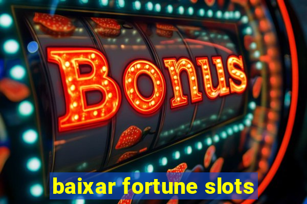 baixar fortune slots