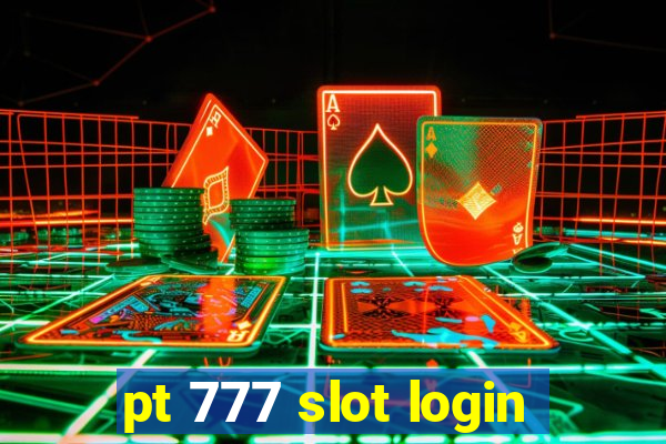 pt 777 slot login