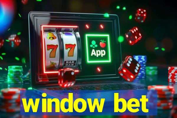 window bet