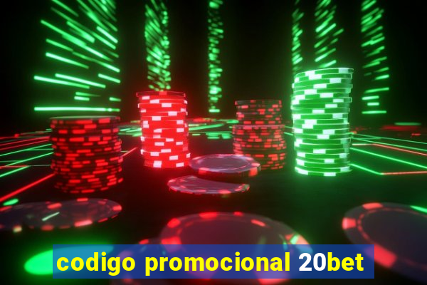 codigo promocional 20bet