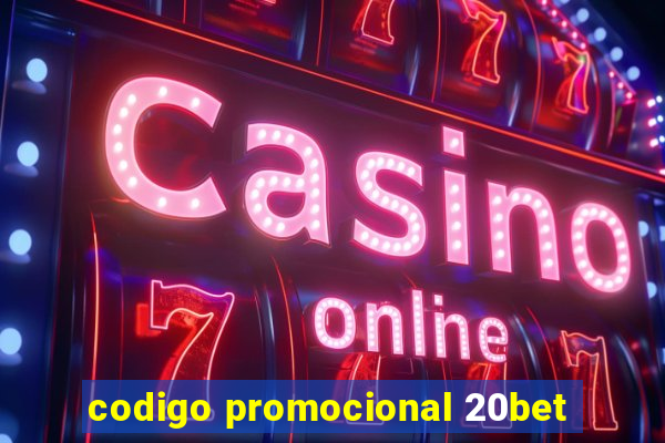 codigo promocional 20bet