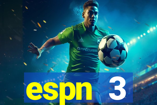 espn 3 programa莽茫o hoje