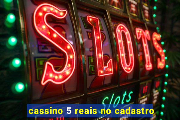 cassino 5 reais no cadastro