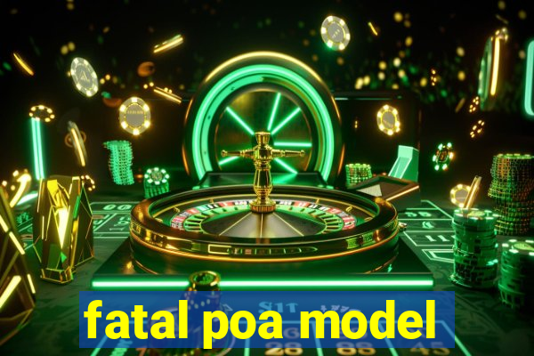 fatal poa model