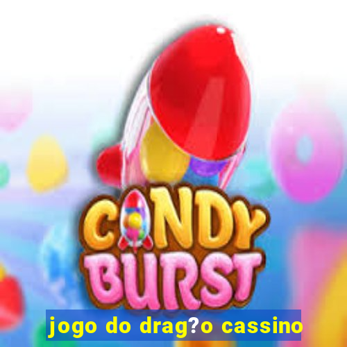 jogo do drag?o cassino