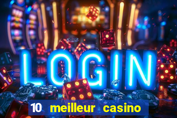 10 meilleur casino en ligne