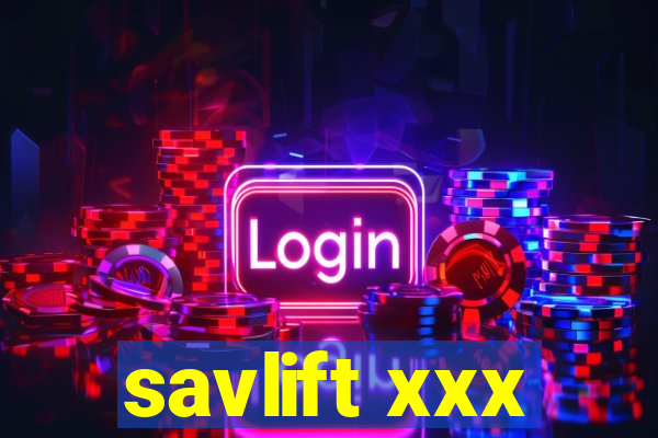 savlift xxx