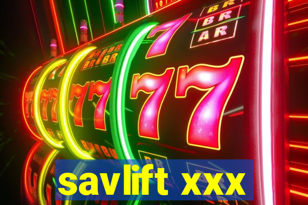 savlift xxx