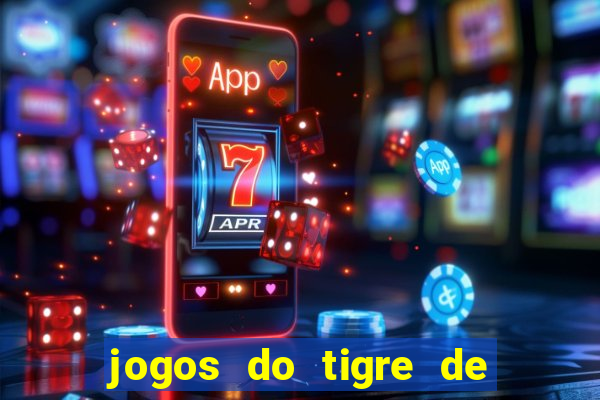 jogos do tigre de 5 reais