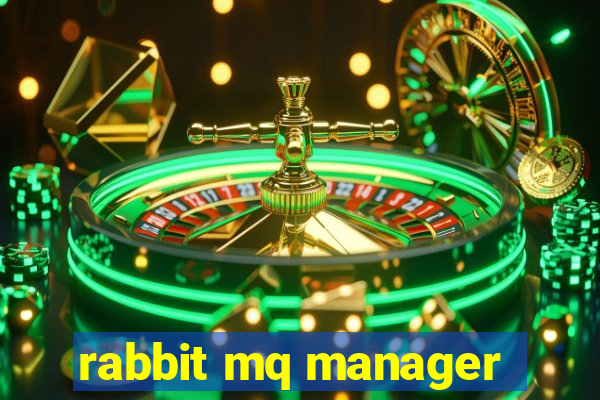 rabbit mq manager