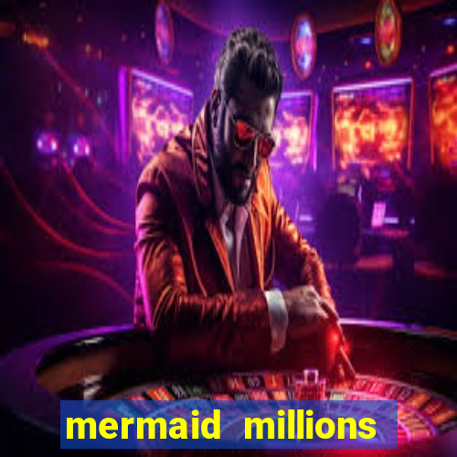 mermaid millions slot machine