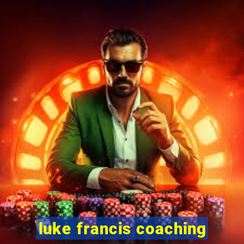 luke francis coaching