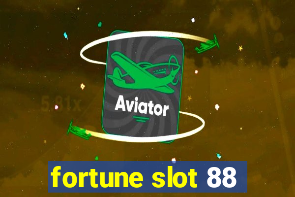 fortune slot 88