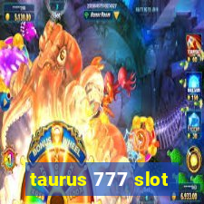 taurus 777 slot