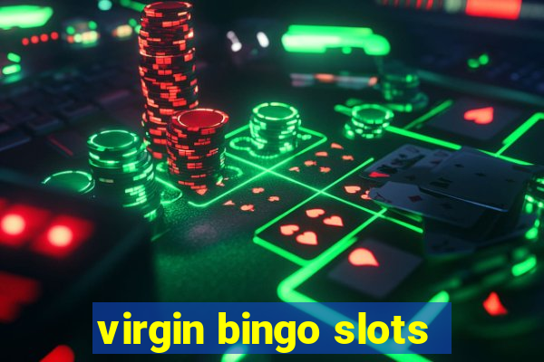 virgin bingo slots