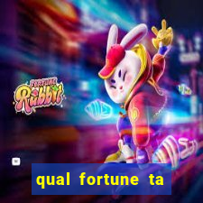 qual fortune ta pagando agora