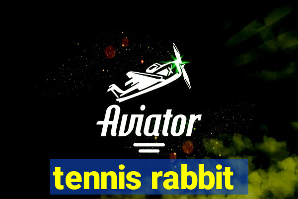 tennis rabbit