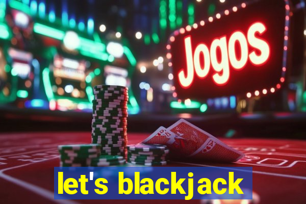 let's blackjack