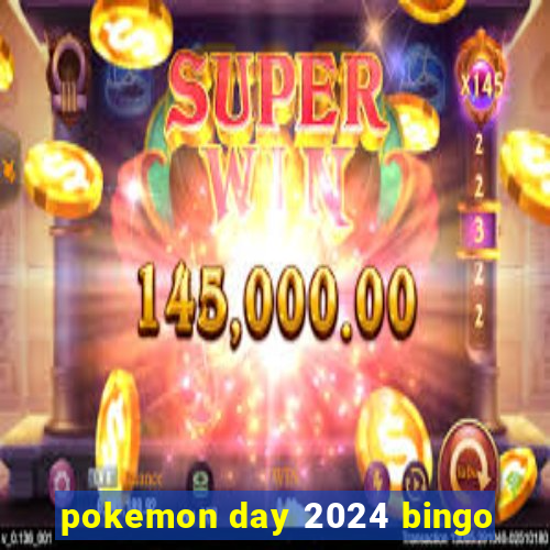 pokemon day 2024 bingo