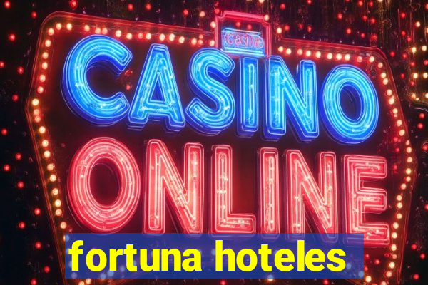 fortuna hoteles