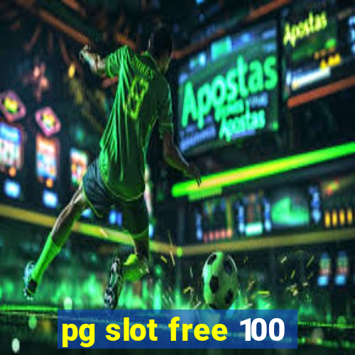 pg slot free 100