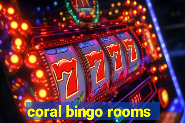 coral bingo rooms