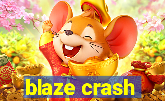 blaze crash