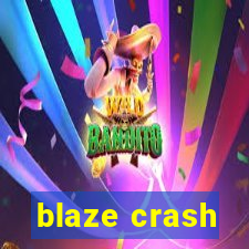 blaze crash