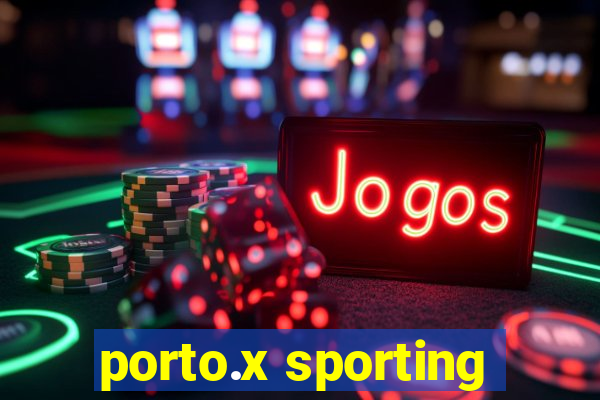 porto.x sporting