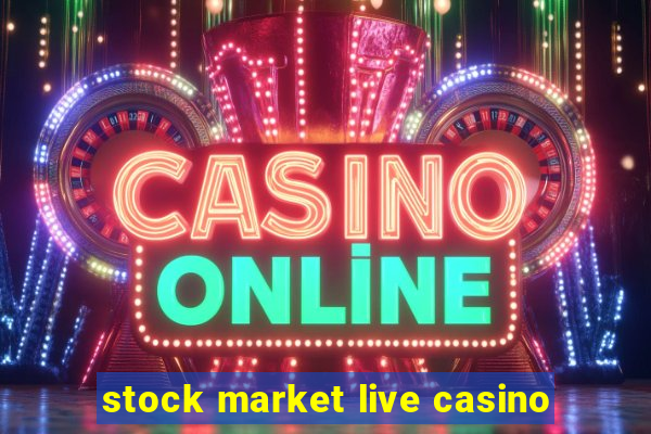 stock market live casino