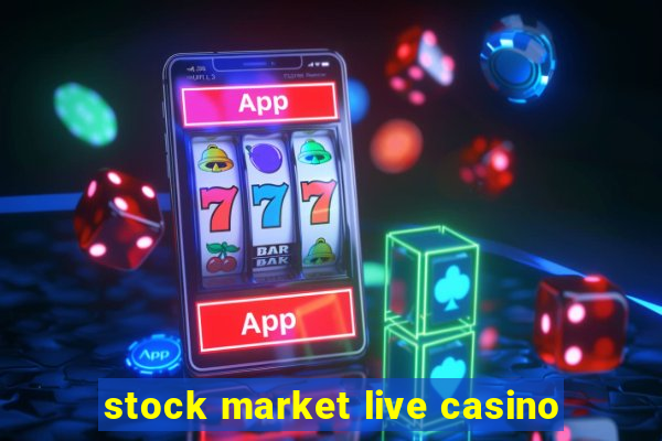 stock market live casino