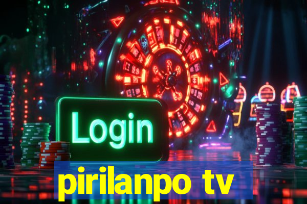 pirilanpo tv