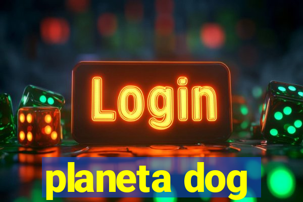 planeta dog