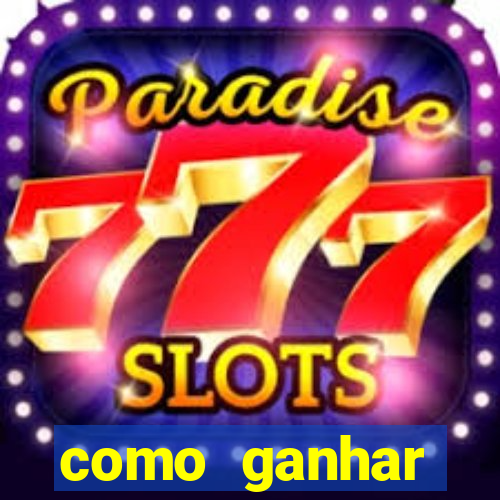 como ganhar dinheiro no slots