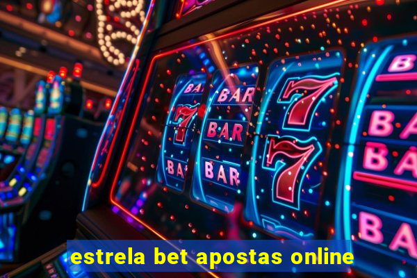 estrela bet apostas online