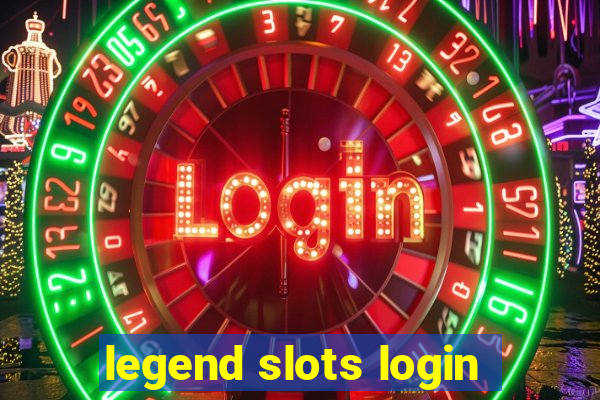 legend slots login