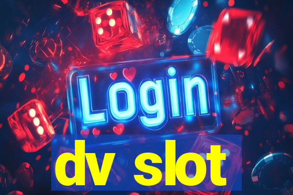 dv slot