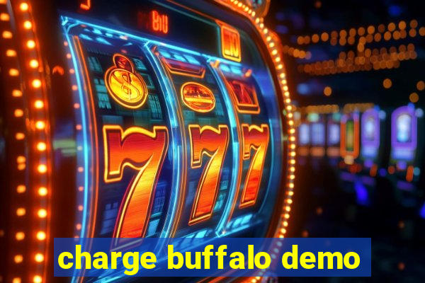 charge buffalo demo