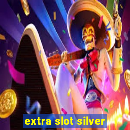 extra slot silver