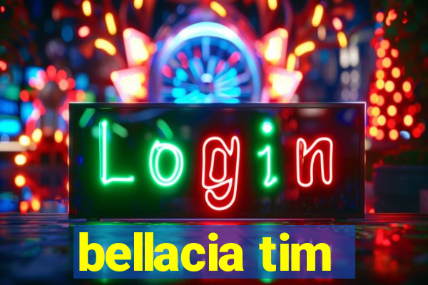 bellacia tim