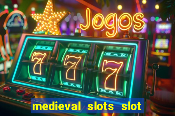 medieval slots slot free play