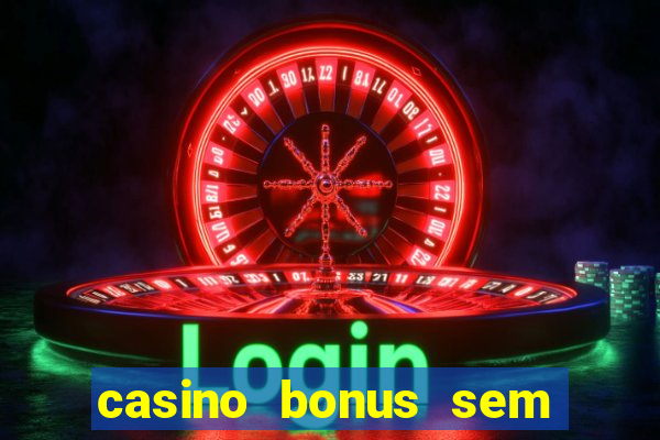 casino bonus sem deposito 2024