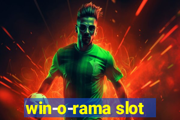 win-o-rama slot