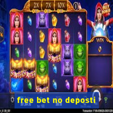 free bet no deposti