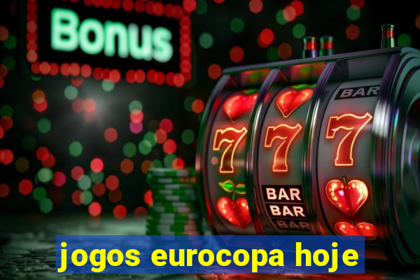 jogos eurocopa hoje