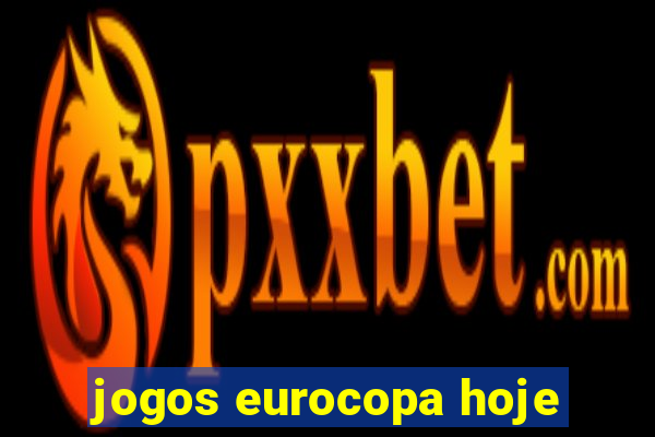 jogos eurocopa hoje