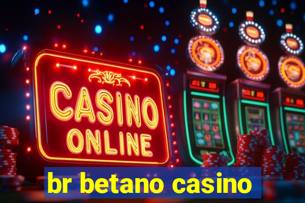 br betano casino