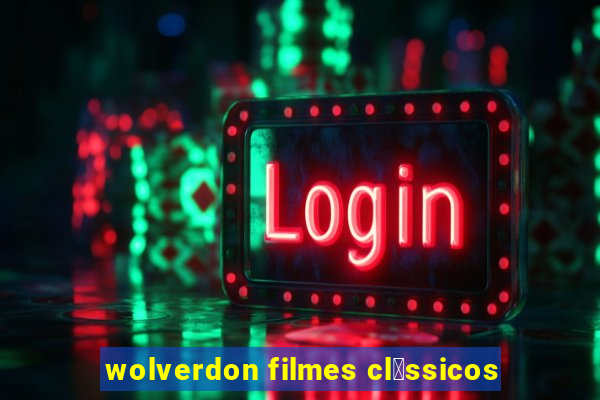 wolverdon filmes cl谩ssicos