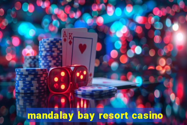 mandalay bay resort casino