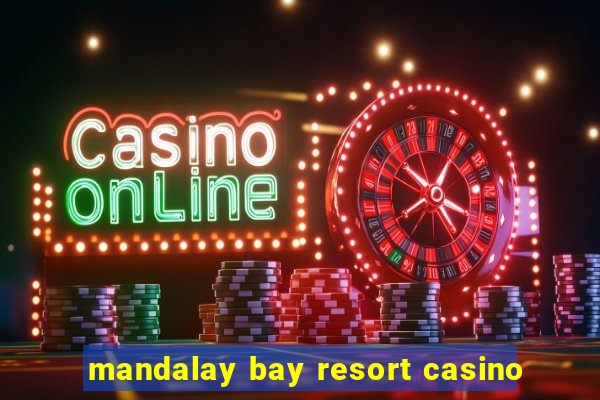 mandalay bay resort casino